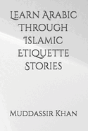 Learn Arabic Through Islamic Etiquette Stories