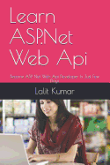 Learn ASP.Net Web Api: Become ASP. Net Web Api Developer In Just Few Days