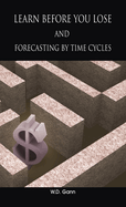 Learn Before You Lose and Forecasting by Time Cycles