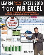 Learn Excel 2007 Through Excel 2010 from Mrexcel: Master Pivot Tables, Subtotals, Charts, Vlookup, If, Data Analysis and Much More - 512 Excel Mysteries Solved