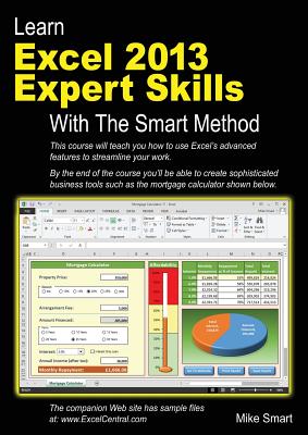 Learn Excel 2013 Expert Skills with the Smart Method: Courseware Tutorial Teaching Advanced Techniques - Smart, Mike