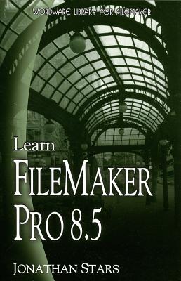 Learn FileMaker Pro 8.5: . - Stars, Jonathan