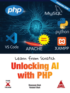 Learn from Scratch: Unlocking AI with PHP (Covers Version 8.x): Unlocking AI with PHP