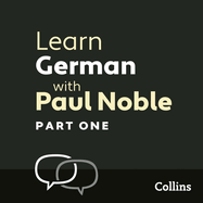 Learn German with Paul Noble, Part 1: German Made Easy with Your Personal Language Coach