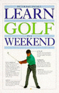 Learn Golf in a Weekend - Ballingall, Peter