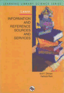 Learn Information and Reference Sources and Services: Learning Library Science Series