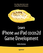 Learn iPhone and iPad Cocos2d Game Development: The Leading Framework for Building 2D Graphical and Interactive Applications