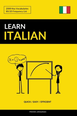 Learn Italian - Quick / Easy / Efficient: 2000 Key Vocabularies - Languages, Pinhok