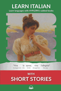 Learn Italian with Short Stories: Interlinear Italian to English