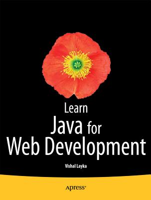 Learn Java for Web Development: Modern Java Web Development - Layka, Vishal