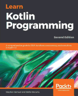 Learn Kotlin Programming: A comprehensive guide to OOP, functions, concurrency, and coroutines in Kotlin 1.3