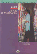 Learn Library Classification: Learning Library Science Series