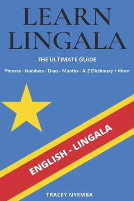 Learn Lingala - The Ultimate Guide - Nyemba, Tracey