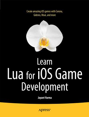 Learn Lua for iOS Game Development - Varma, Jayant