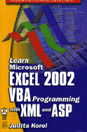 Learn Microsoft Excel 2002: VBA Programming with XML and ASP - Korol, Julitta