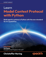 Learn Model Context Protocol with Python: Build agentic systems in Python with the new standard for AI capabilities