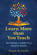 Learn More Than You Teach: Becoming a Leader in a Diverse World