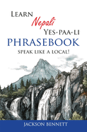 Learn Nepali Yes-paa-li Phrasebook: Speak like a local!
