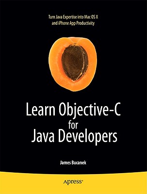 Learn Objective-C for Java Developers - Bucanek, James