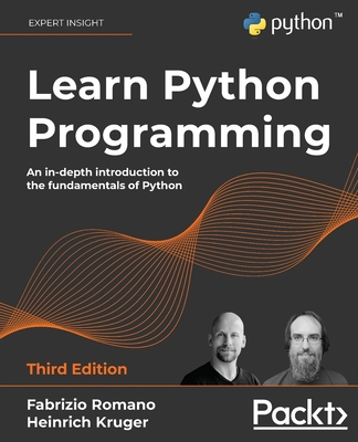 Learn Python Programming: An in-depth introduction to the fundamentals of Python - Romano, Fabrizio, and Kruger, Heinrich