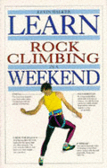 Learn Rock Climbing in a Weekend