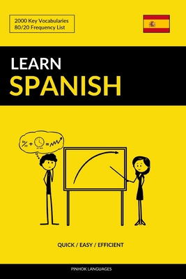 Learn Spanish - Quick / Easy / Efficient: 2000 Key Vocabularies - Languages, Pinhok