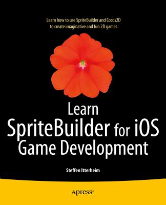 Learn Spritebuilder for IOS Game Development - Itterheim, Steffen