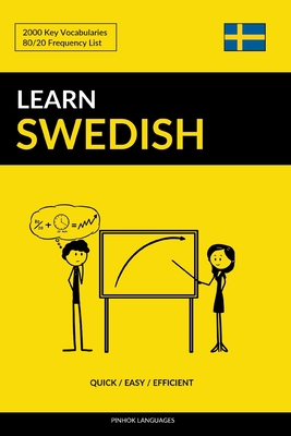 Learn Swedish - Quick / Easy / Efficient: 2000 Key Vocabularies - Languages, Pinhok