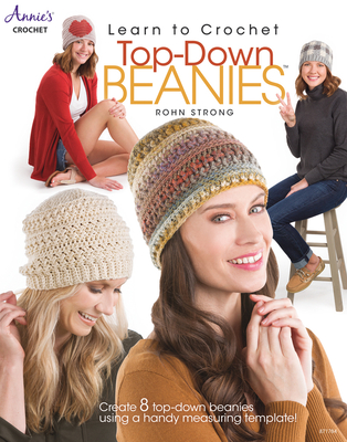 Learn to Crochet Top-Down Beanies - Strong, Rohn