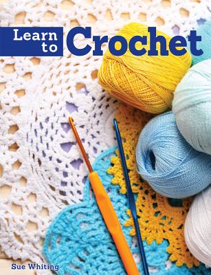 Learn to Crochet - Whiting, Sue