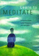 Learn to Meditate: A Practical Guide to Self-Discovery and Fulfillment