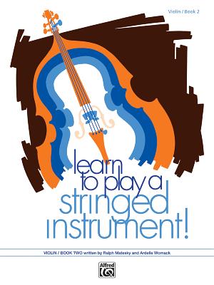 Learn to Play a Stringed Instrument, Bk 2: Violin - Matesky, Ralph, and Womack, Ardelle