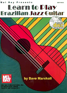 Learn to Play Brazilian Jazz Guitar