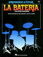 Learn to Play the Drum Set: Aprendiendo a Tocar La Bateria Nivel