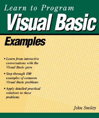 Learn to Program Visual Basic Examples - Smiley, John