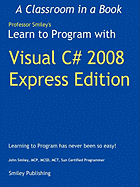 Learn to Program with Visual C# 2008 Express