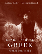 Learn to Read Greek: Workbook, Part 2