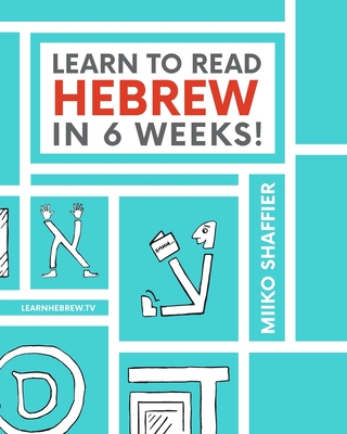 Learn to Read Hebrew in 6 Weeks - Shaffier, Miiko