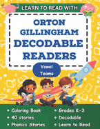 Learn to Read with Orton Gillingham Decodable Readers: Orton Gillingham Coloring Book Phonics Readers for Kindergarten, First Grade, Second Grade and Third Grade