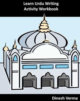 Learn Urdu Writing Activity Workbook - Verma, Dinesh