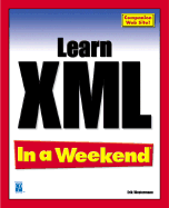 Learn XML in a Weekend - Westermann, Erik, and Ahmed, Essam