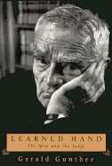 Learned Hand: The Man and the Judge