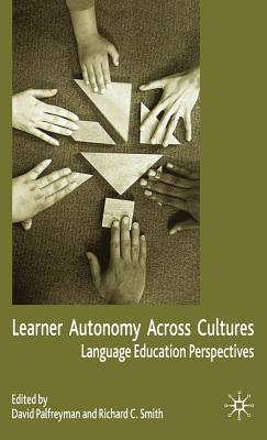 Learner Autonomy Across Cultures: Language Education Perspectives - Palfreyman, David, Dr. (Editor), and Smith, R (Editor)