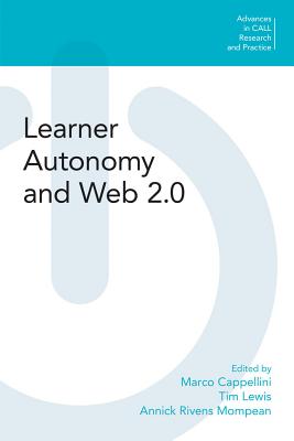 Learner Autonomy and Web 2.0 - Cappellini, Marco (Editor), and Lewis, Tim (Editor), and Rivens Mompean, Annick (Editor)