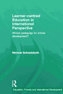 Learner-Centred Education in International Perspective: Whose Pedagogy for Whose Development?