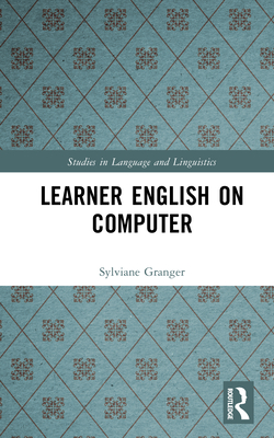 Learner English on Computer - Granger, Sylviane