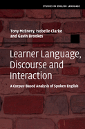 Learner Language, Discourse and Interaction: A Corpus-Based Analysis of Spoken English