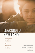 Learning a New Land: Immigrant Students in American Society
