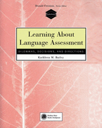 Learning about Language Assessment: Dilemmas, Decisions, and Directions