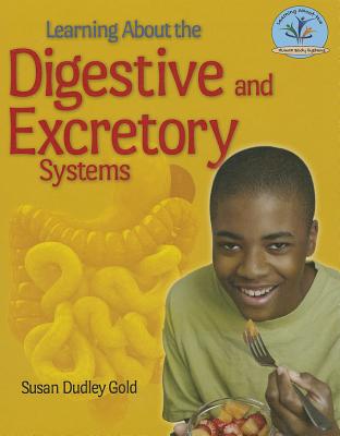 Learning about the Digestive and Excretory Systems - Dudley Gold, Susan